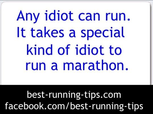 any idiot can run...